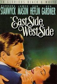 East Side, West Side *** (1949, James Mason, Barbara Stanwyck, Van Heflin, Ava  Gardner, Gale Sondergaard, Cyd Charisse, William Frawley, Nancy Davis) –  Classic Movie Review 5172