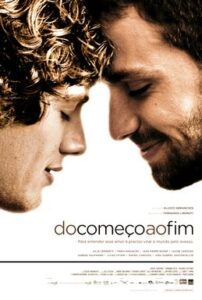 The 2009 film From Beginning to End (Portuguese: Do Começo ao Fim).