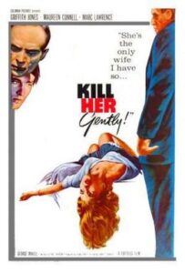 Kill Her Gently (1957, Griffith Jones, Maureen Connell).